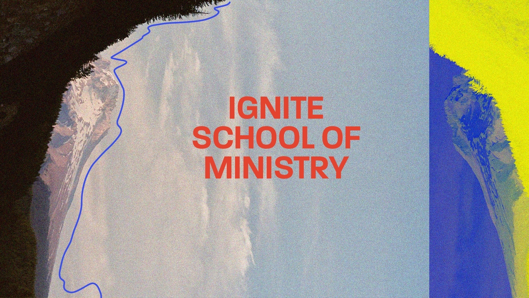 Ignite School of Ministry